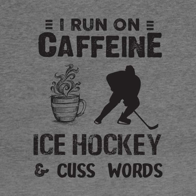 I Run On Caffeine Ice hockey And Cuss Words by Thai Quang